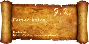 Fetter Kolos névjegykártya